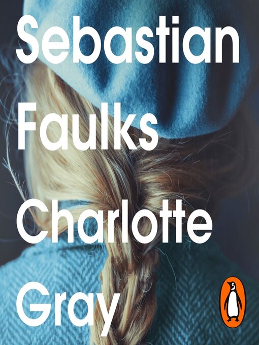 Title details for Charlotte Gray by Sebastian Faulks - Available